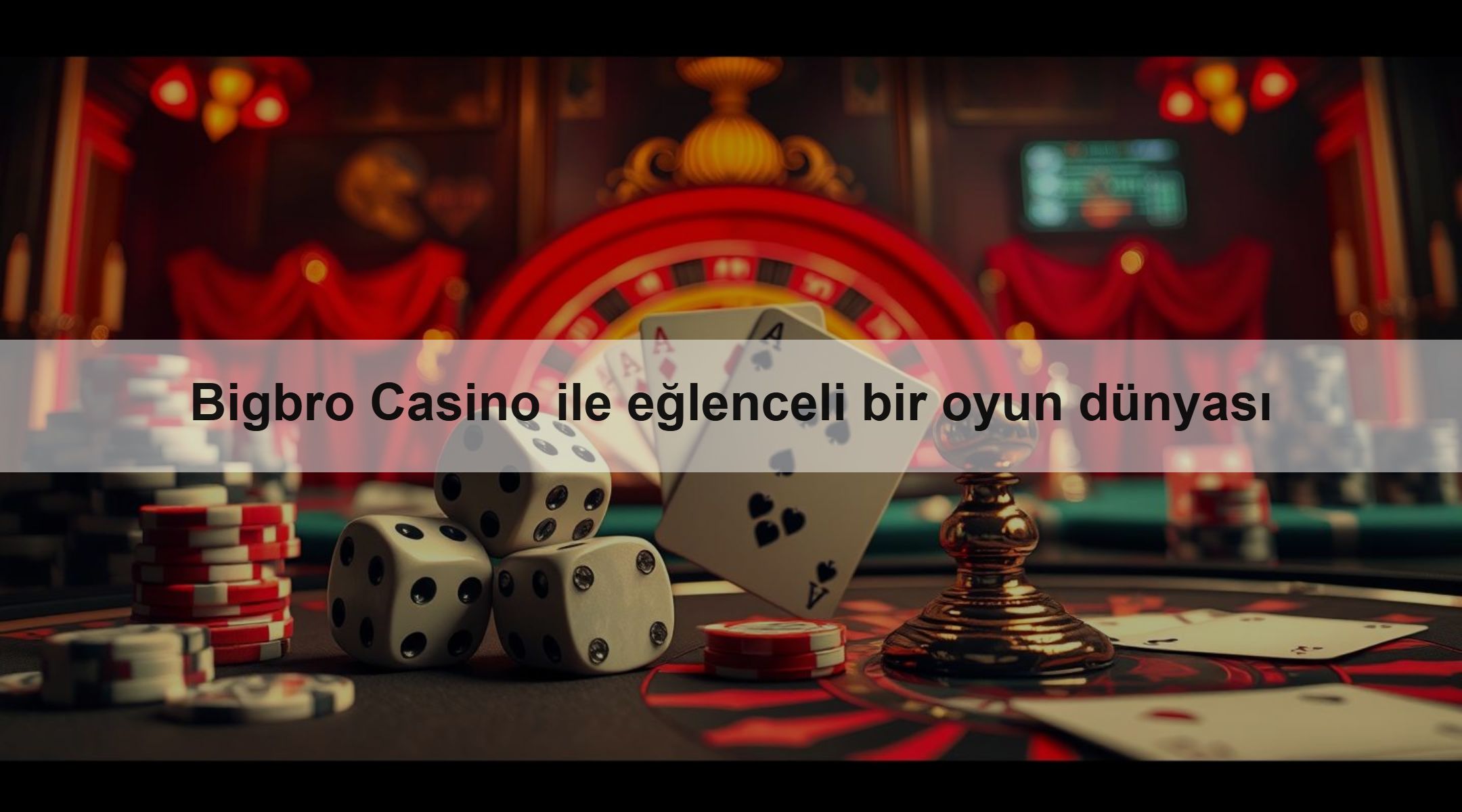 Bigbro Casino ile eğlenceli bir oyun dünyası 1 Bigbro Casino ile eğlenceli bir oyun dünyası